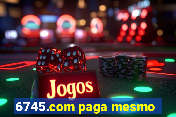 6745.com paga mesmo
